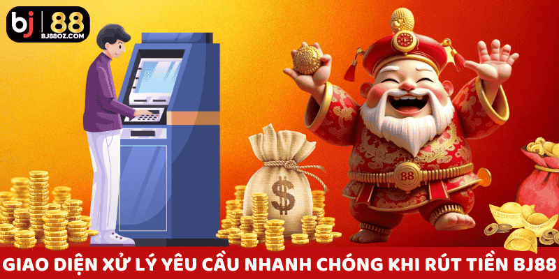 Giao diện xử lý yêu cầu nhanh chóng, giúp người dùng hài lòng khi rút tiền BJ88.